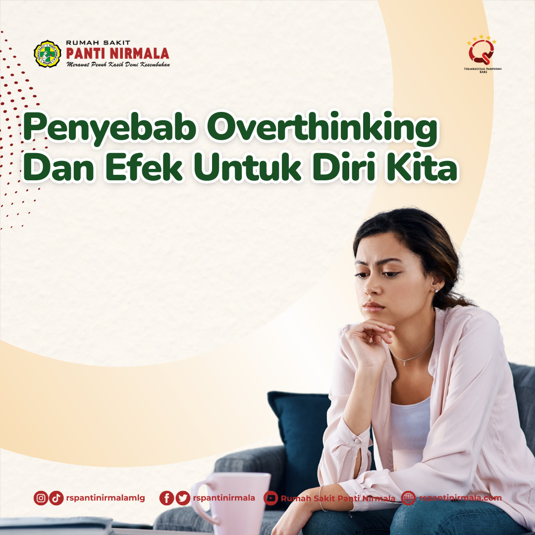 Apakah Sobat Nirmala Juga Pernah Merasakan Overthinking? Yuk Kita Cari Tahu, Apasih Penyebab Overthinking Dan Efek Untuk Diri Kita?