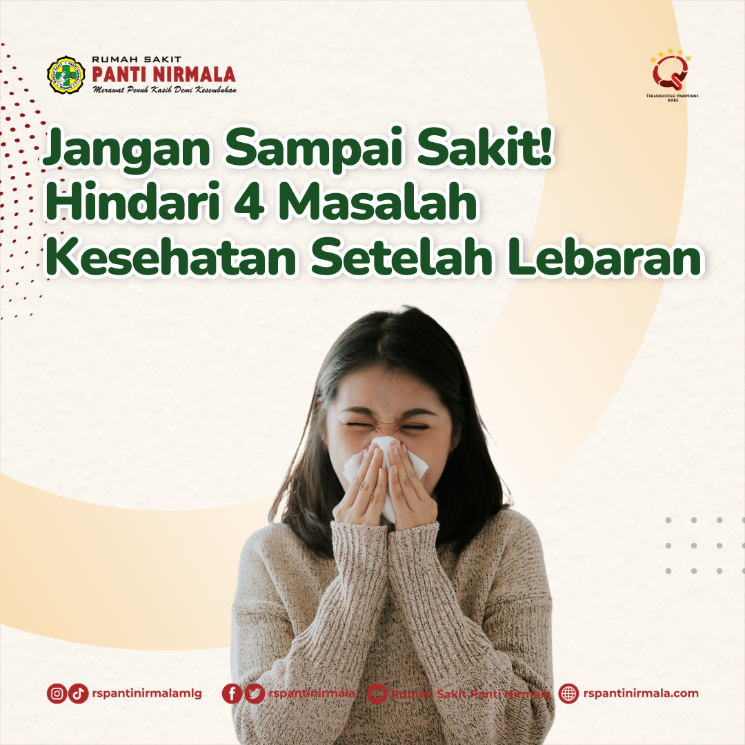 Jangan Sampai Sakit! Hindari 4 Masalah Kesehatan Setelah Lebaran