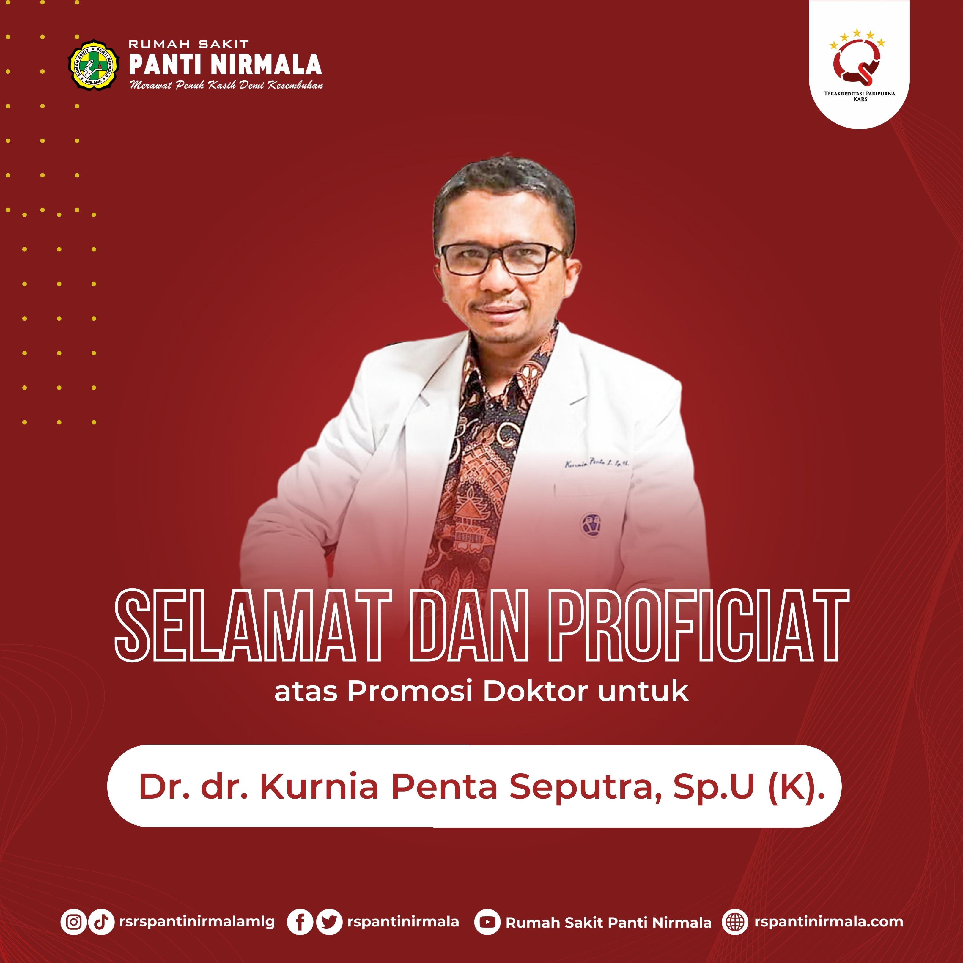 Selamat dan Proficiat atas Promosi Doktor untuk  Dr. dr. Kurnia Penta Seputra, Sp.U (K).