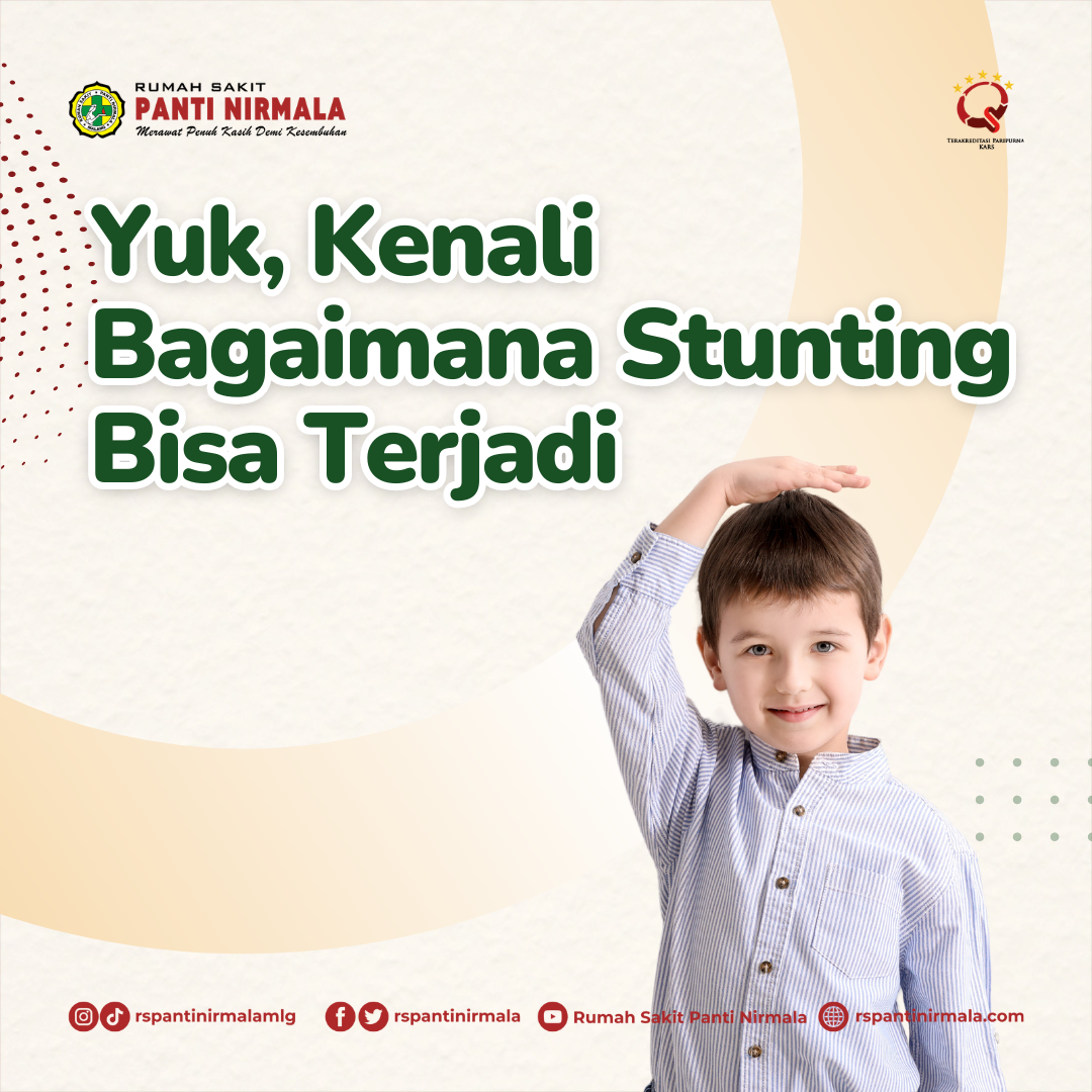 Bagaimana Stunting Bisa Terjadi? Dan Bagaimana Upaya Pencegahan Stunting Yang Direkomendasikan?