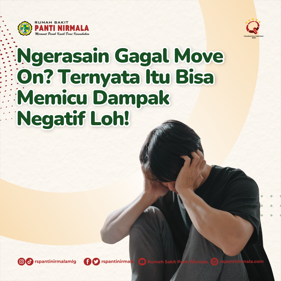 Siapa Di Sini Yang Ngerasain Gagal Move On? Ternyata Itu Bisa Memicu Dampak Negatif Loh!