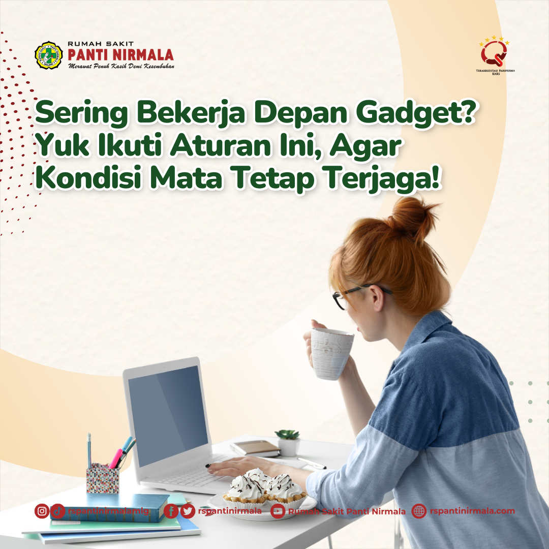 Sobat Nirmala Sering Bekerja Depan Gadget? Yuk Ikuti Aturan Ini, Agar Kondisi Mata Tetap Terjaga!