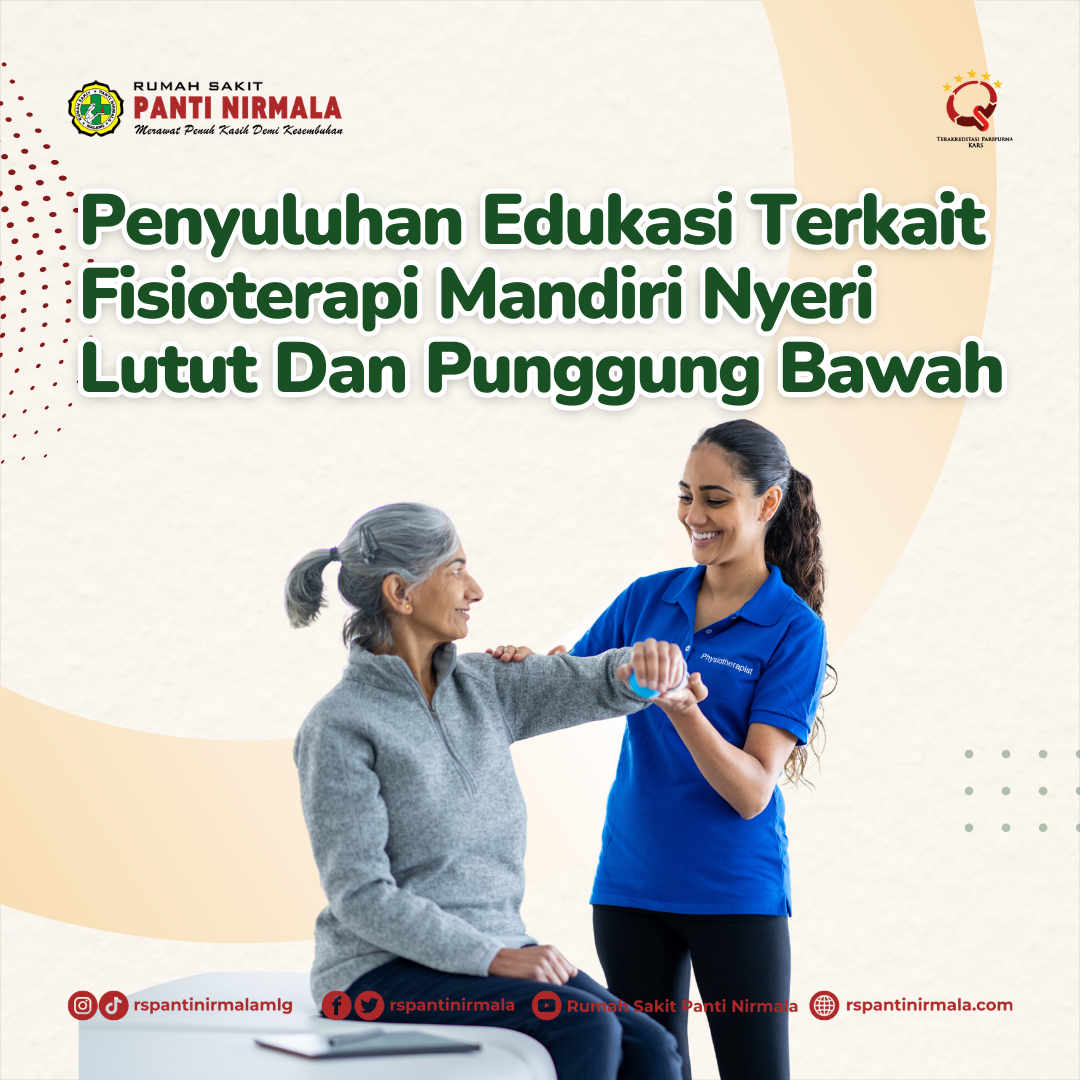 Penyuluhan Edukasi Kepada Geriatri Terkait Fisioterapi Mandiri Nyeri Lutut Dan Punggung Bawah Bersama Fisioterapis Rumah Sakit Panti Nirmala!