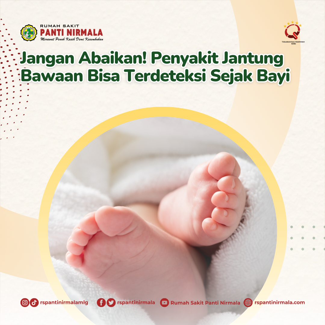 Jangan Abaikan! Penyakit Jantung Bawaan Bisa Terdeteksi Sejak Bayi